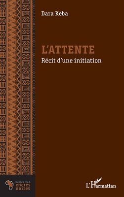 L'attente: Récit d'une initiation