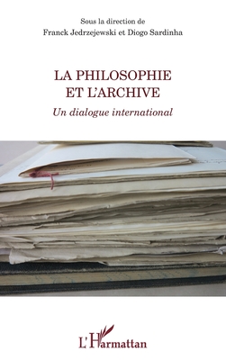 La philosophie et l'archive: Un dialogue international