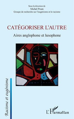 Catégoriser l'autre: Aires anglophone et lusophone