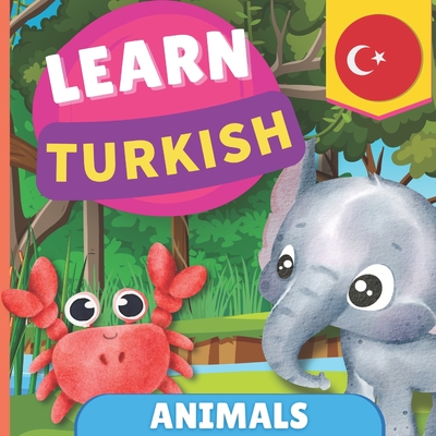 Learn turkish - Animals: Picture book for bilingual kids - English / Turkish - with pronunciations