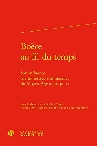 Boece Au Fil Du Temps: Son Influence Sur Les Lettres Europeennes Du Moyen Age a Nos Jours