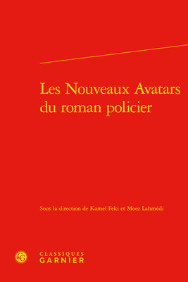 Les Nouveaux Avatars Du Roman Policier