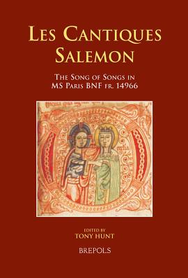 Les Cantiques Salemon: The Song of Songs in MS Paris BNF Fr. 14966