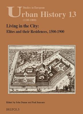 Living in the City: Elites and Their Residences, 1500-1900