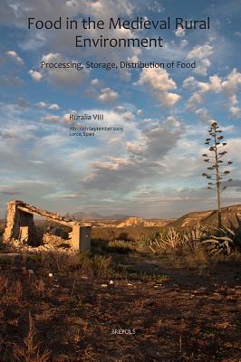 Processing, Storage, Distribution of Food: Food in the Medieval Rural Environment