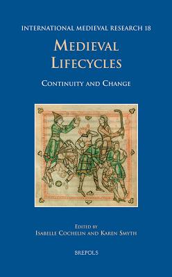 IMR 18 Medieval Life Cycles Cochelin: Continuity and Change