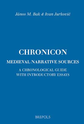 Chronicon: Medieval Narrative Sources: A Chronological Guide with Introductory Essays