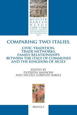Comparing Two Italies. Civic Tradition, Trade Networks, Family Relationships Between Italy of Communes and the Kingdom of Sicily