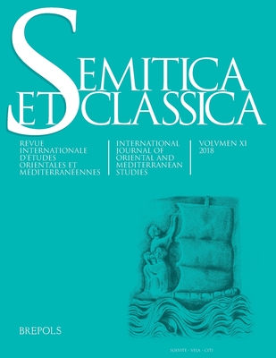 Semitica Et Classica, Vol. 11: International Journal of Oriental and Mediterranean Studies