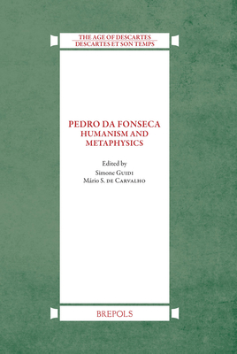 Pedro Da Fonseca: Humanism and Metaphysics