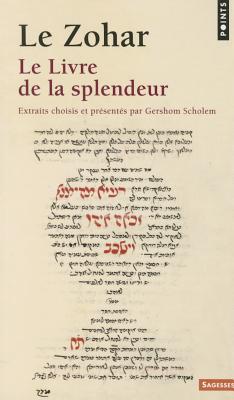 Zohar. Le Livre de La Splendeur(le)