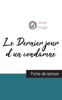 Le Dernier jour d'un condamné de Victor Hugo (fiche de lecture et analyse complète de l'oeuvre)