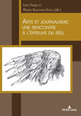Arts et journalisme: Une rencontre à l'épreuve du réel...