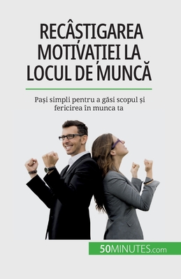 Recâștigarea motivației la locul de muncă: Pași simpli pentru a găsi scopul și fericirea în munca ta