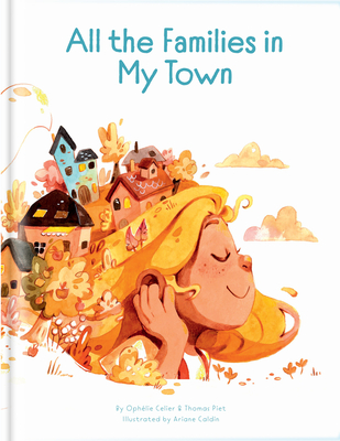 All the Families in My Town - A Heartwarming Picture Book about Family Diversity and Inclusion