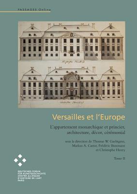 Versailles et l'Europe Volume 2: L'appartement monarchique et princier, architecture, décor, cérémonial