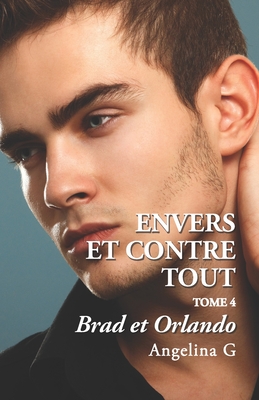 Envers et contre tout - Brad et Orlando: Roman Gay