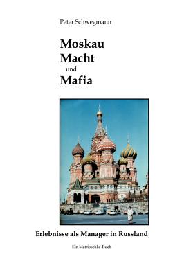 Moskau, Macht und Mafia