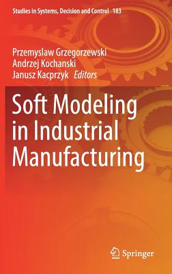 Soft Modeling in Industrial Manufacturing