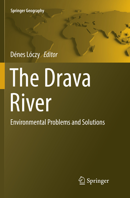 The Drava River: Environmental Problems and Solutions