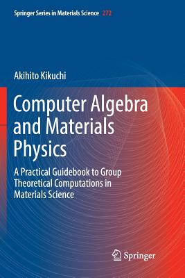 Computer Algebra and Materials Physics: A Practical Guidebook to Group Theoretical Computations in Materials Science