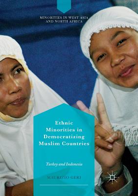 Ethnic Minorities in Democratizing Muslim Countries: Turkey and Indonesia