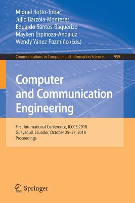 Computer and Communication Engineering: First International Conference, Iccce 2018, Guayaquil, Ecuador, October 25-27, 2018, Proceedings