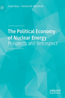 The Political Economy of Nuclear Energy: Prospects and Retrospect