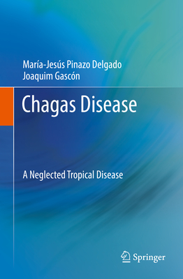 Chagas Disease: A Neglected Tropical Disease