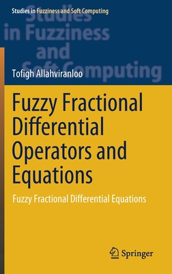 Fuzzy Fractional Differential Operators and Equations: Fuzzy Fractional Differential Equations