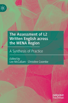 The Assessment of L2 Written English Across the Mena Region: A Synthesis of Practice