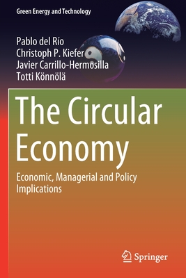 The Circular Economy: Economic, Managerial and Policy Implications