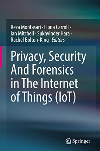 Privacy, Security and Forensics in the Internet of Things (Iot)