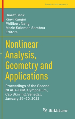 Nonlinear Analysis, Geometry and Applications: Proceedings of the Second Nlaga-Birs Symposium, Cap Skirring, Senegal, January 25-30, 2022