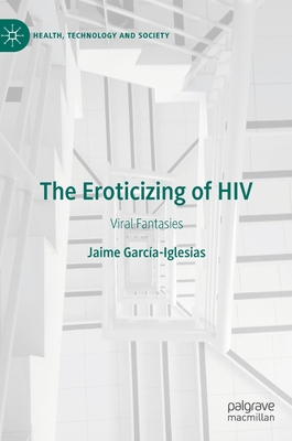 The Eroticizing of HIV: Viral Fantasies
