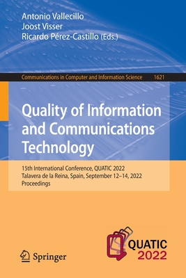Quality of Information and Communications Technology: 15th International Conference, Quatic 2022, Talavera de la Reina, Spain, September 12-14, 2022,