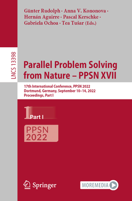 Parallel Problem Solving from Nature - Ppsn XVII: 17th International Conference, Ppsn 2022, Dortmund, Germany, September 10-14, 2022, Proceedings, Par