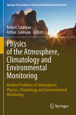 Physics of the Atmosphere, Climatology and Environmental Monitoring: Modern Problems of Atmospheric Physics, Climatology and Environmental Monitoring