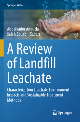 A Review of Landfill Leachate: Characterization Leachate Environment Impacts and Sustainable Treatment Methods