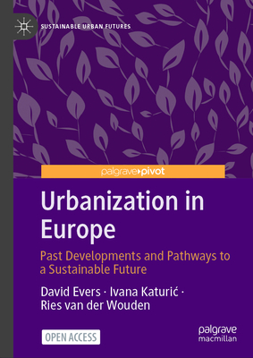 Urbanization in Europe: Past Developments and Pathways to a Sustainable Future