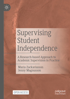 Supervising Student Independence: A Research-Based Approach to Academic Supervision in Practice