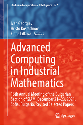Advanced Computing in Industrial Mathematics: 16th Annual Meeting of the Bulgarian Section of Siam, December 21-23, 2021, Sofia, Bulgaria, Revised Sel