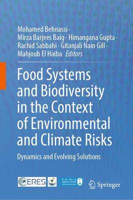 Food Systems and Biodiversity in the Context of Environmental and Climate Risks: Dynamics and Evolving Solutions