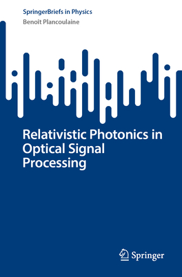 Relativistic Photonics in Optical Signal Processing