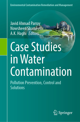 Case Studies in Water Contamination: Pollution Prevention, Control and Solutions