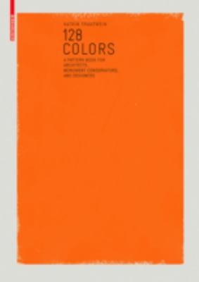 128 Colors: A Sample Book for Architects, Conservators and Designers