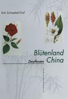 Blütenland China Botanische Berichte Und Bilder: I. Zierpflanzen: Vorkommen Symbolik Wirkstoffe