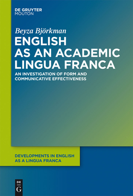 English as an Academic Lingua Franca: An Investigation of Form and Communicative Effectiveness