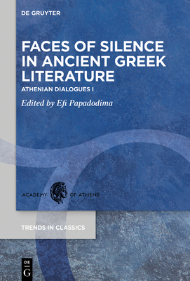Faces of Silence in Ancient Greek Literature: Athenian Dialogues I