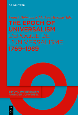 The Epoch of Universalism 1769-1989 / l'Époque de l'Universalisme 1769-1989